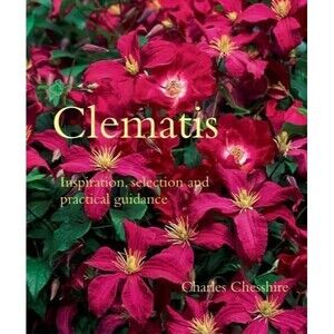 Clematis: Inspiration, Selection, and Practical Guidance [Hardcover] Chesshire,